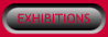 EXHIBITIONS